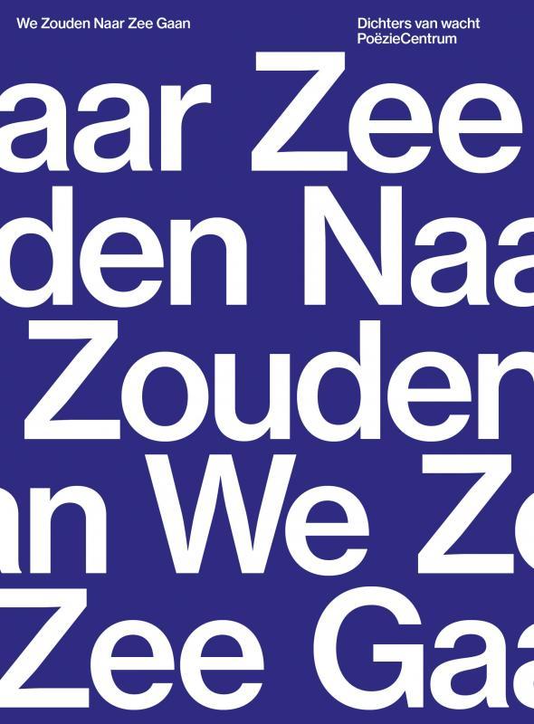 Dichters van Wacht - We Zouden Naar Zee Gaan